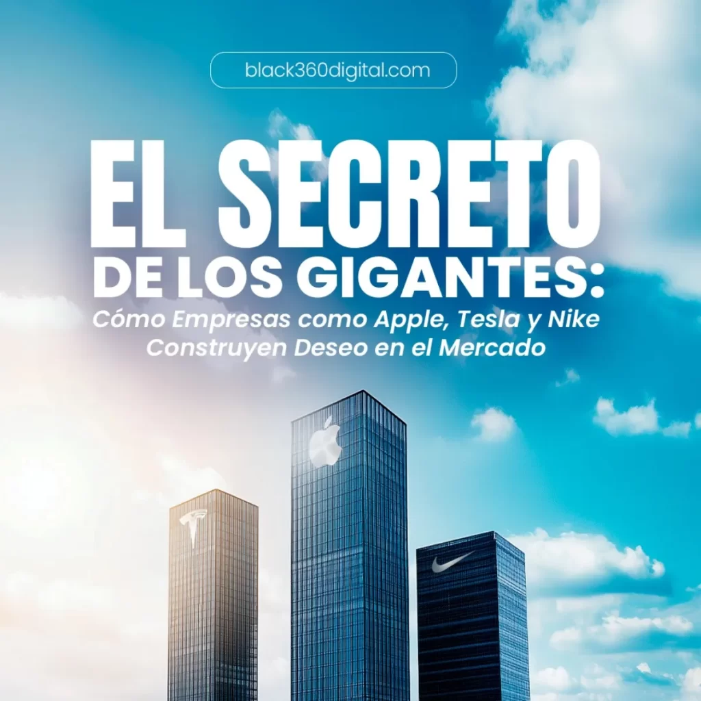 El Secreto de los Gigantes: Cómo Empresas como Apple, Tesla y Nike Construyen Deseo en el Mercado