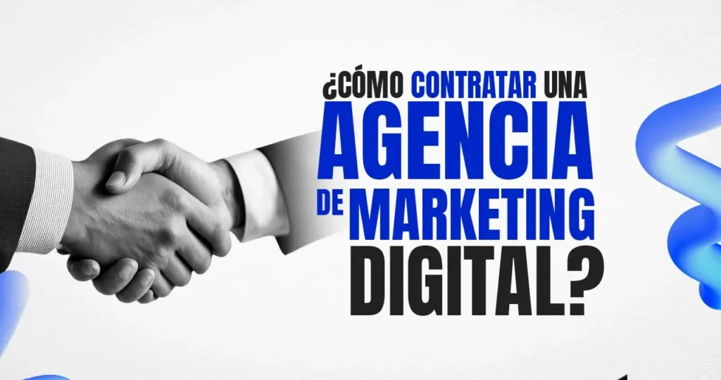 ¿Cómo contratar una agencia de marketing digital?