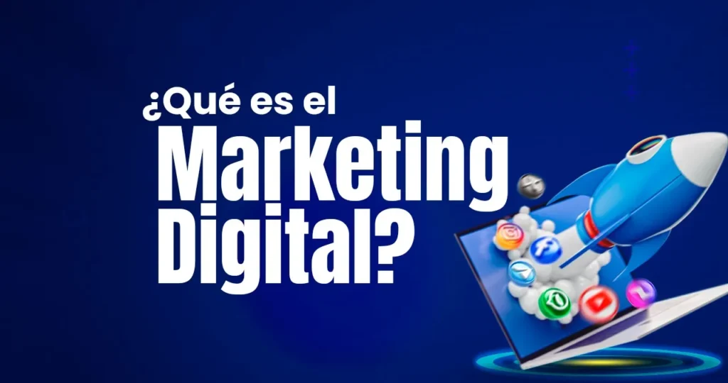 ¿Qué es el marketing digital? Panorama general