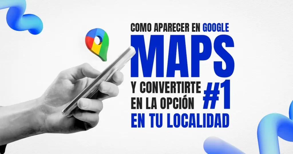 COMO APARECER EN GOOGLE MAPS