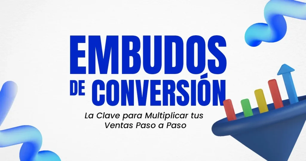 Embudos de Conversión: La Clave para Multiplicar tus Ventas Paso a Paso