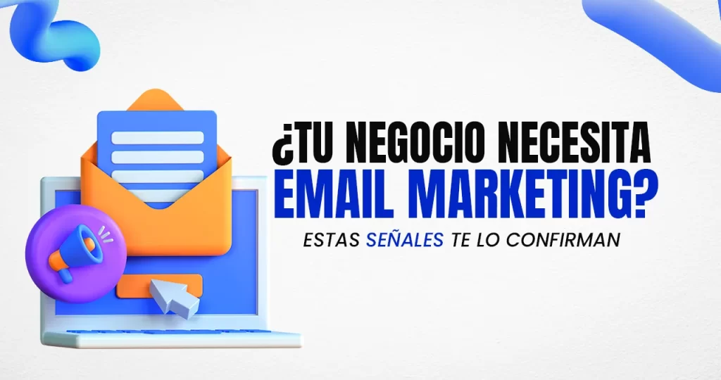 TU NEGOCIO NECESITA EMAIL MARKETING