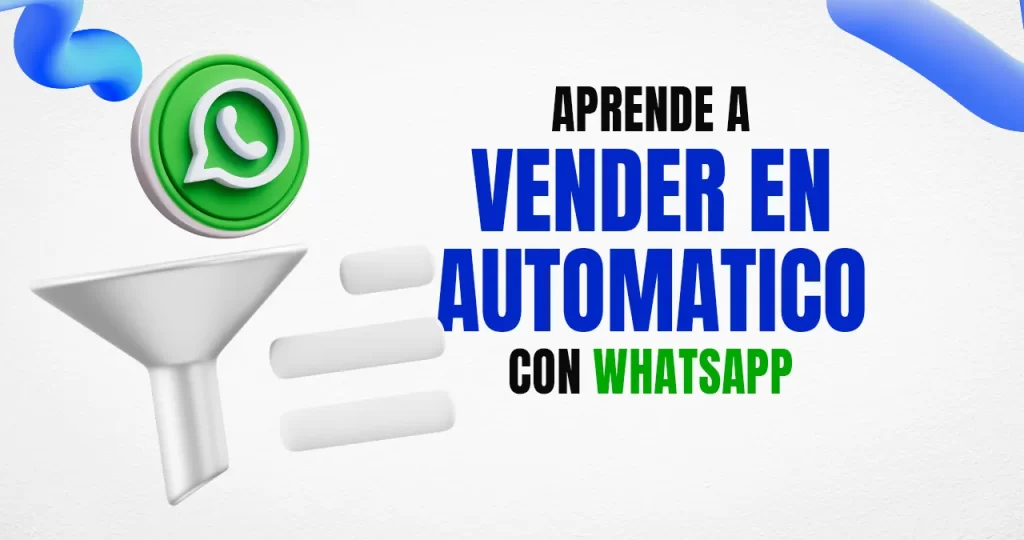 Aprende a vender en automático con WhatsApp