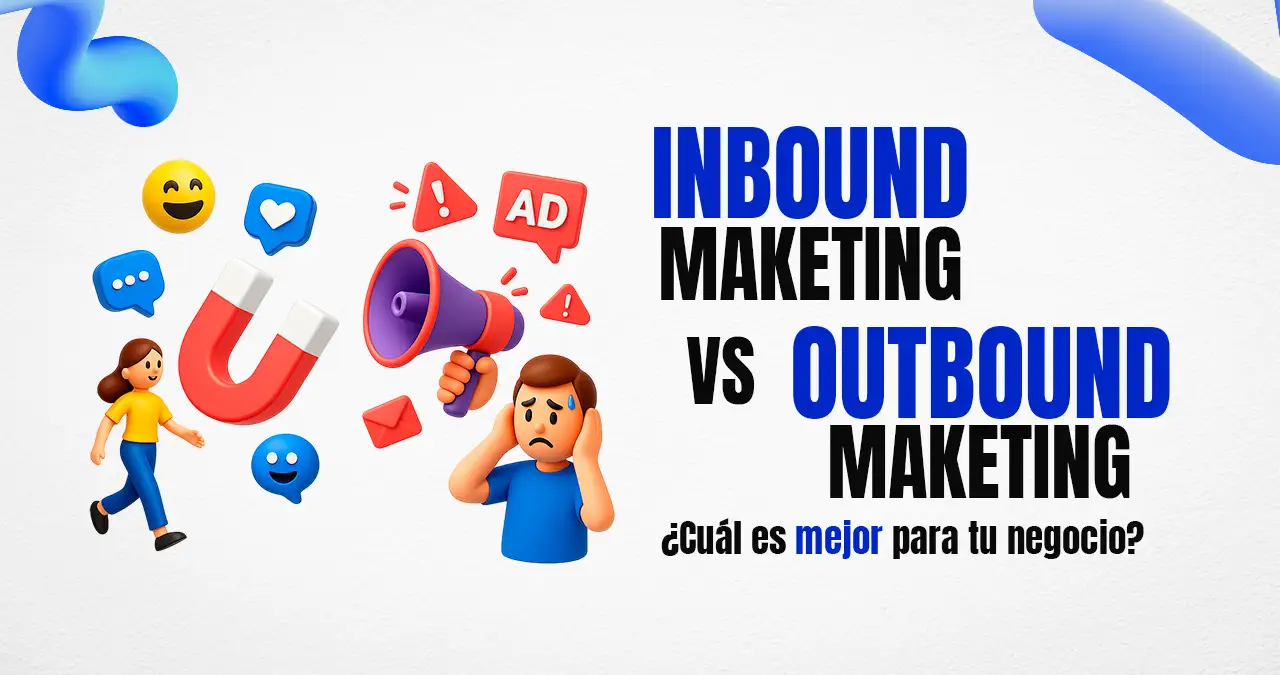 Inbound Marketing vs. Outbound Marketing: ¿Cuál es Mejor para Tu ...