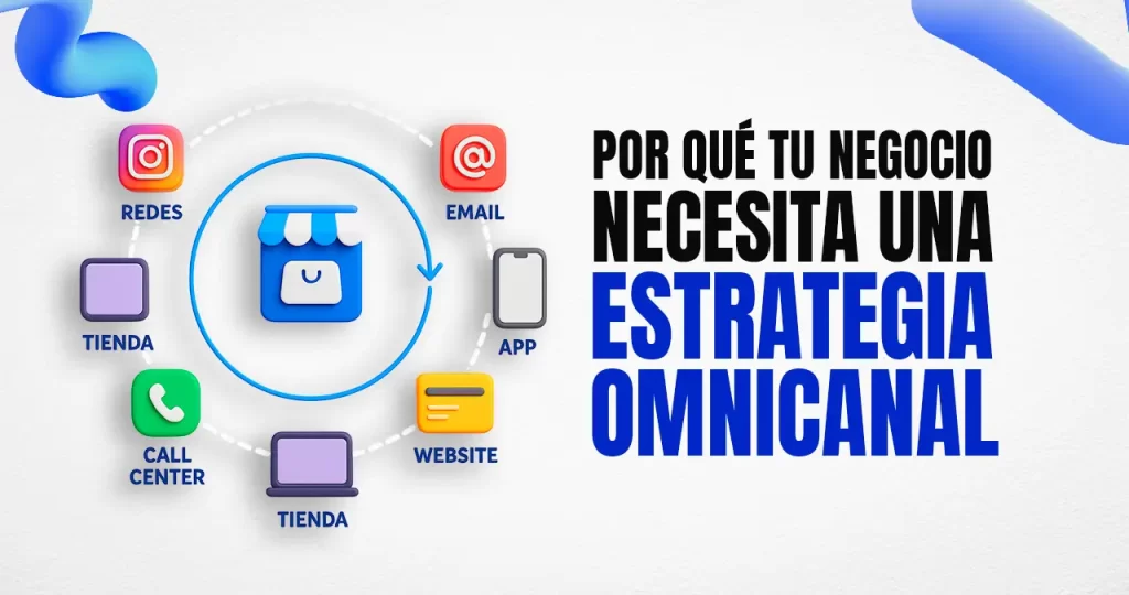 POR QUE TU NEGOCIO NECESITA UNA ESTRATEGIA OMNICANAL