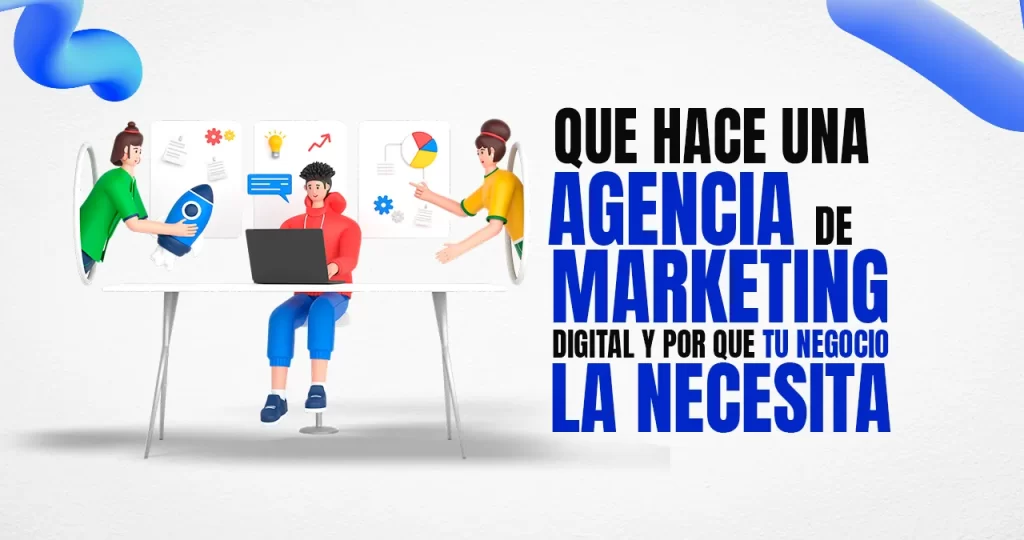 Qué Hace una Agencia de Marketing Digital