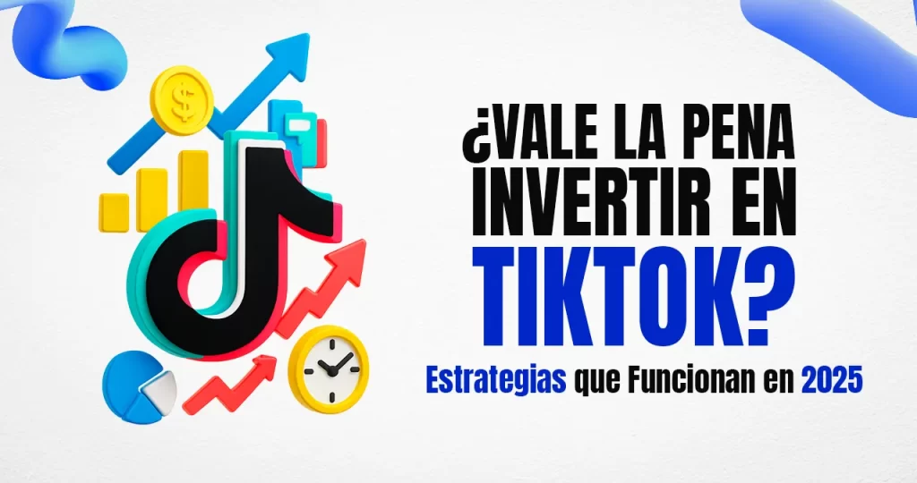 VALE LA PENA INVERTIR EN TIKTOK