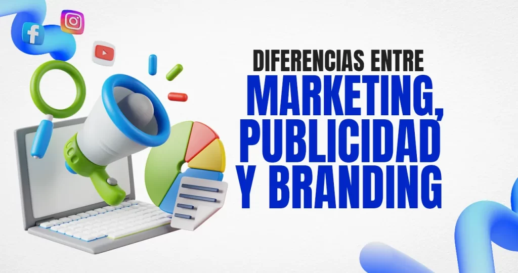 DIFERENCIAS ENTRE MARKETING PUBLICIDAD Y BRANDING