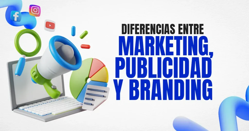 DIFERENCIAS ENTRE MARKETING PUBLICIDAD Y BRANDING