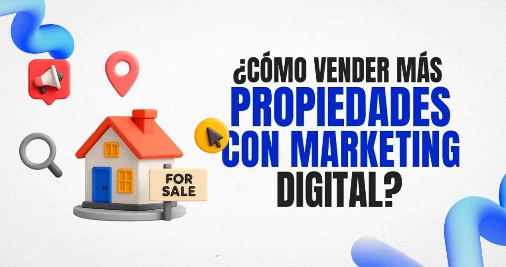 como vender más propiedades con marketing digital